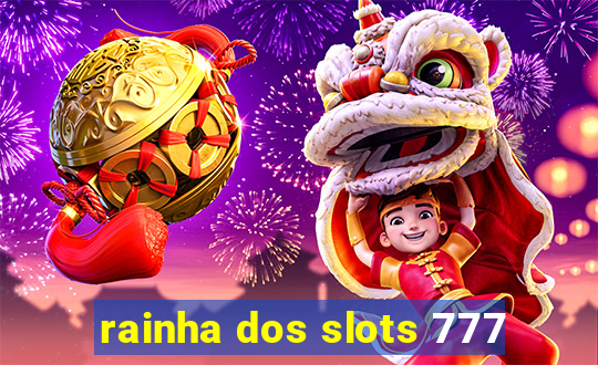 rainha dos slots 777